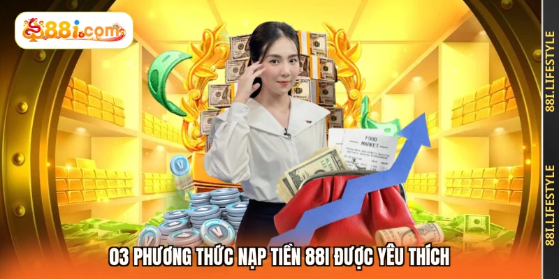 03 phương thức nạp tiền 88I được yêu thích