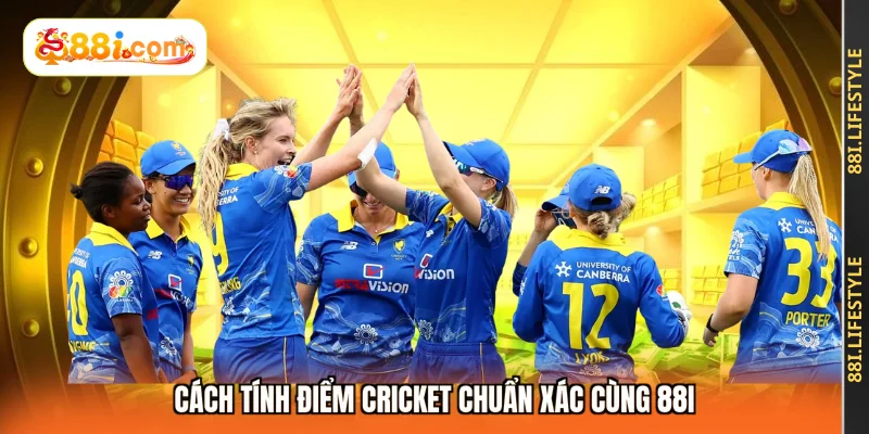 Cách tính điểm Cricket chuẩn xác cùng 88I