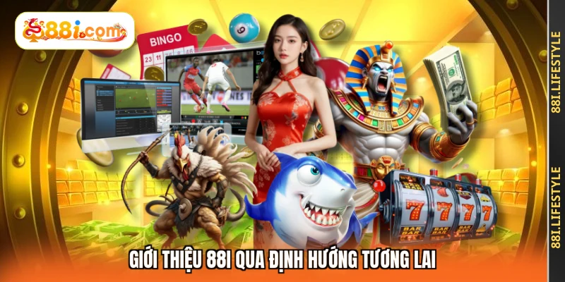 Giới thiệu 88I qua định hướng tương lai