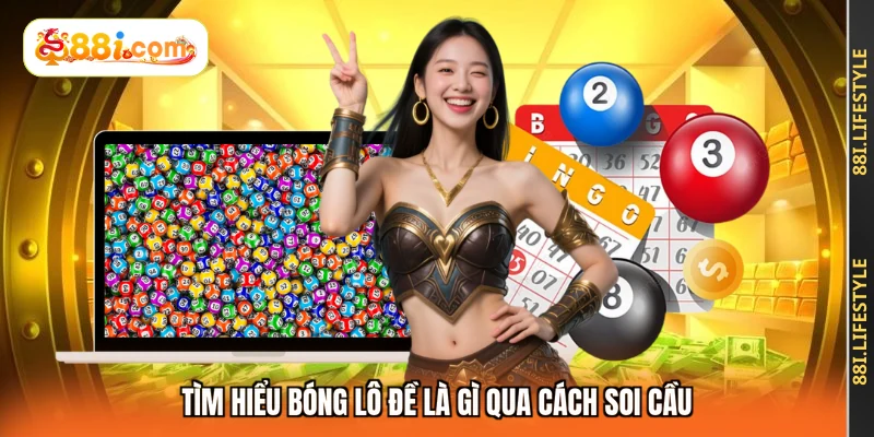 Tìm hiểu bóng lô đề là gì qua cách soi cầu